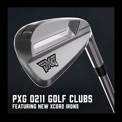 NEW PXG 0211® XCOR2™ IRONS MAKE CUTTING-EDGE GOLF CLUB TECHNOLOGY AFFORDABLE