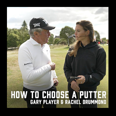 Never Been Fitted for a Putter? Learn Why Gary Player and Rachel Drummond Recommend You Do Just That for Your Golf Game
